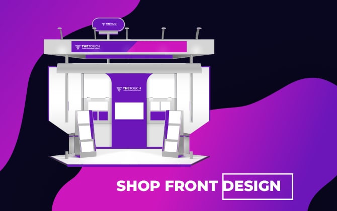 SHOP FRONT DESIGN